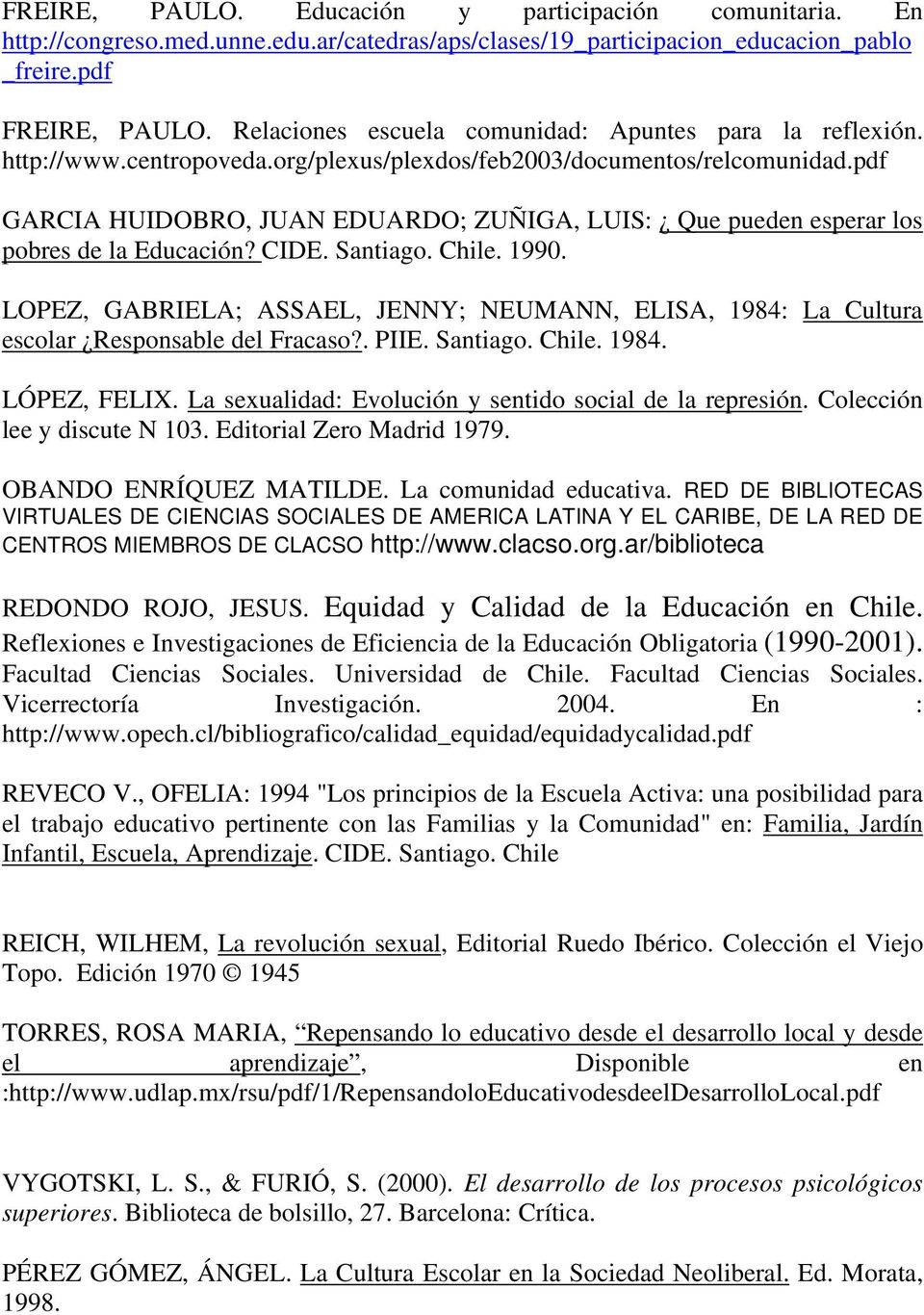 pdf GARCIA HUIDOBRO, JUAN EDUARDO; ZUÑIGA, LUIS: Que pueden esperar los pobres de la Educación? CIDE. Santiago. Chile. 1990.