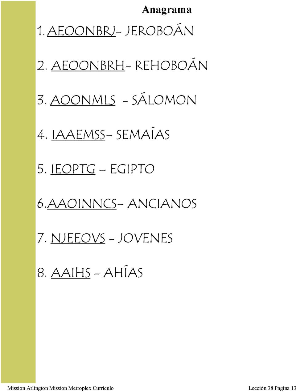 AAOINNCS ANCIANOS 7. NJEEOVS - JOVENES 8.