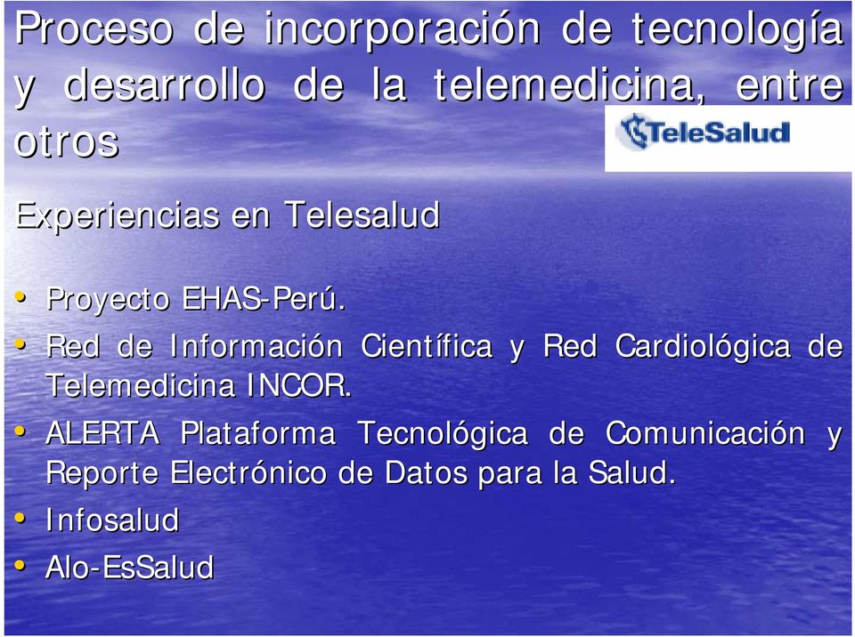 Red de Información n Científica y Red Cardiológica de Telemedicina INCOR.