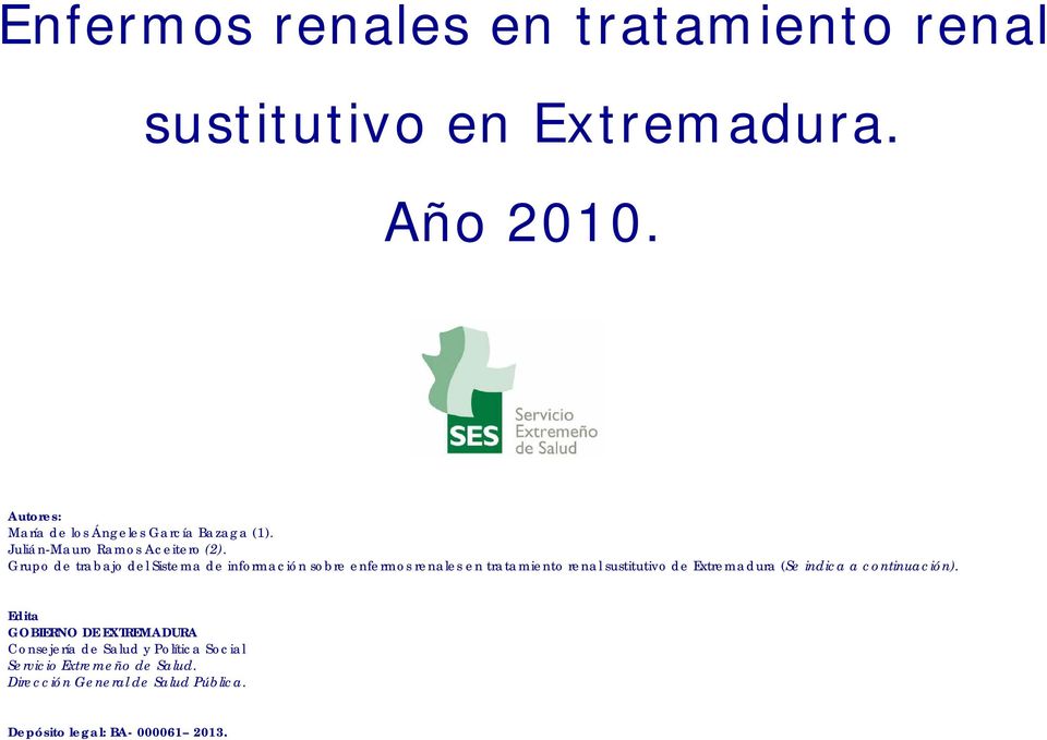 Grupo de trabajo del Sistema de información sobre enfermos renales en tratamiento renal sustitutivo de Extremadura