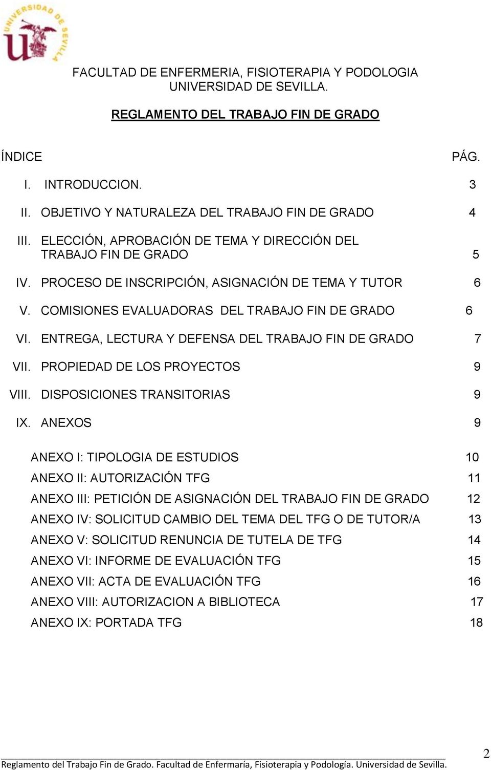 PROPIEDAD DE LOS PROYECTOS 9 VIII. DISPOSICIONES TRANSITORIAS 9 IX.