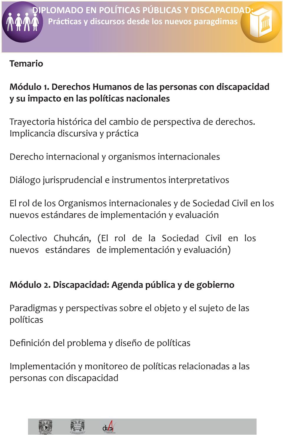 Civil en los nuevos estándares de implementación y evaluación Colectivo Chuhcán, (El rol de la Sociedad Civil en los nuevos estándares de implementación y evaluación) Módulo 2.