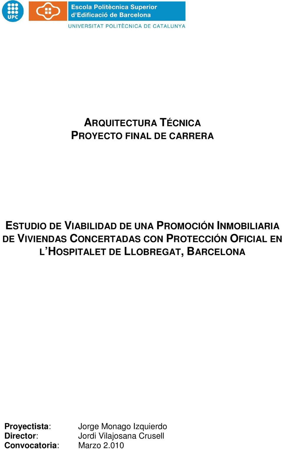 OFICIAL EN L HOSPITALET DE LLOBREGAT, BARCELONA Proyectista: Jorge