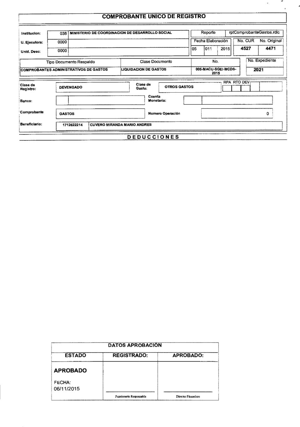 Original 4527 4471 1 Tipo Documento Respaldo COMPROBANTES ADMINISTRATIVOS DE GASTOS Clase Documento LIQUIDACION DE GASTOS No. 005-MACU-SGEI-MCDS- 2015 No.