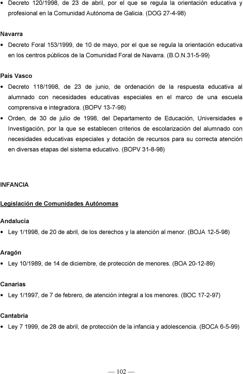 varra Decreto Foral 153/1999, de 10 de mayo, por el que se regula la orientación educativa en los centros públicos de la Comunidad Foral de Na