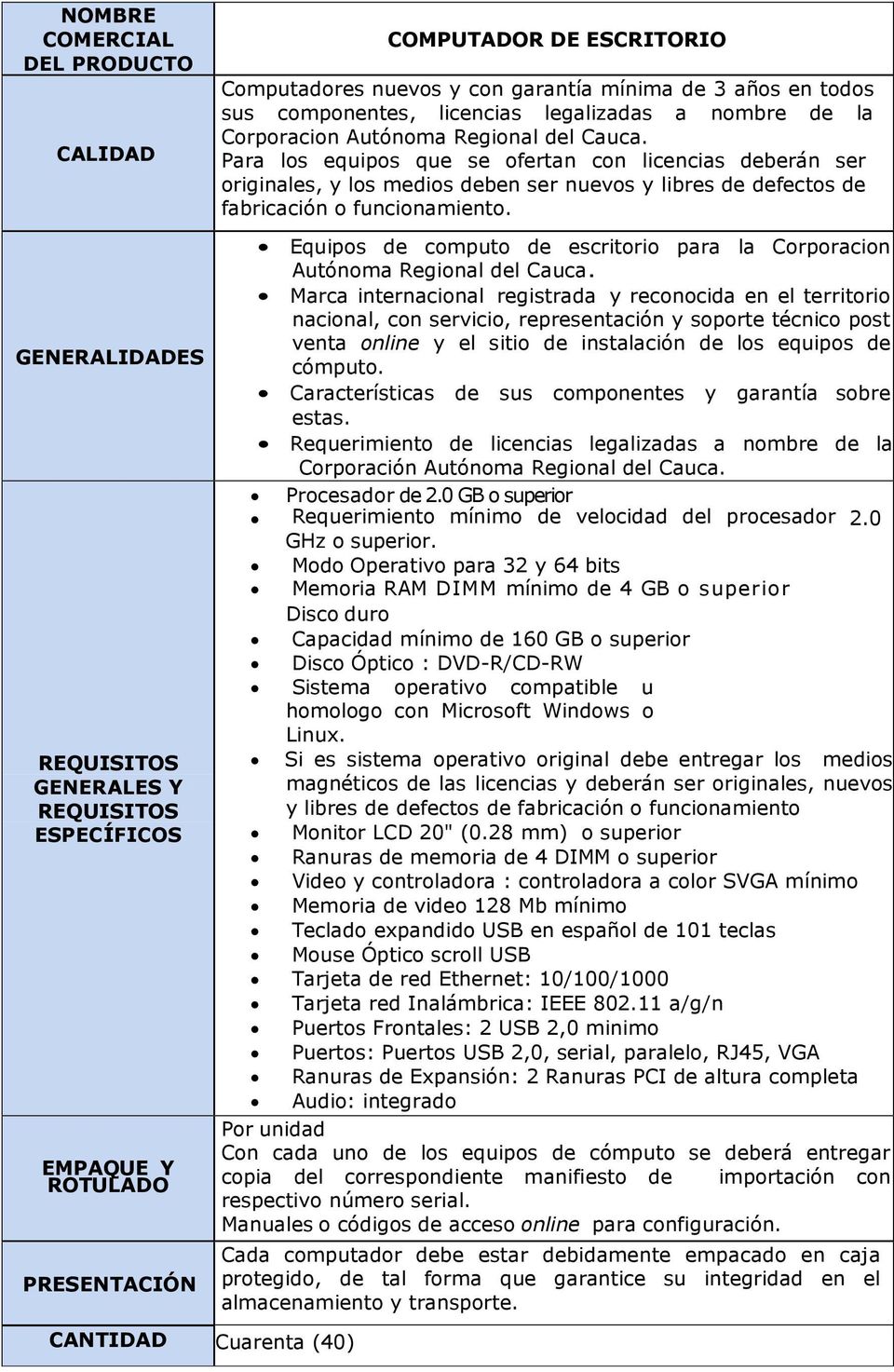 Equipos de computo de escritorio para la Corporacion Autónoma Regional del Cauca.