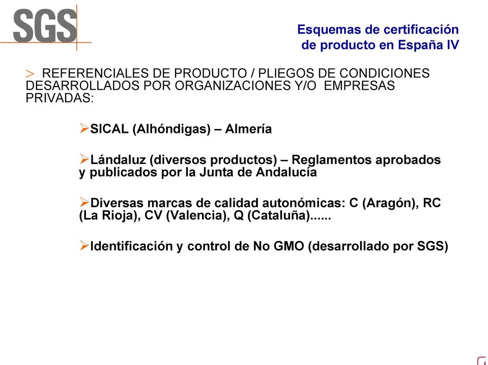 productos) Reglamentos aprobados y publicados por la Junta de Andalucía Diversas marcas de calidad