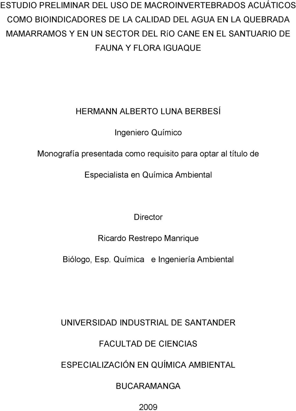 como requisito para optar al título de Especialista en Química Ambiental Director Ricardo Restrepo Manrique Biólogo, Esp.
