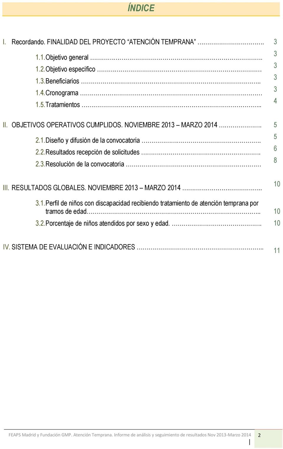 2.3. Resolución de la convocatoria III. RESULTADOS GLOBALES. NOVIEMBRE 2013
