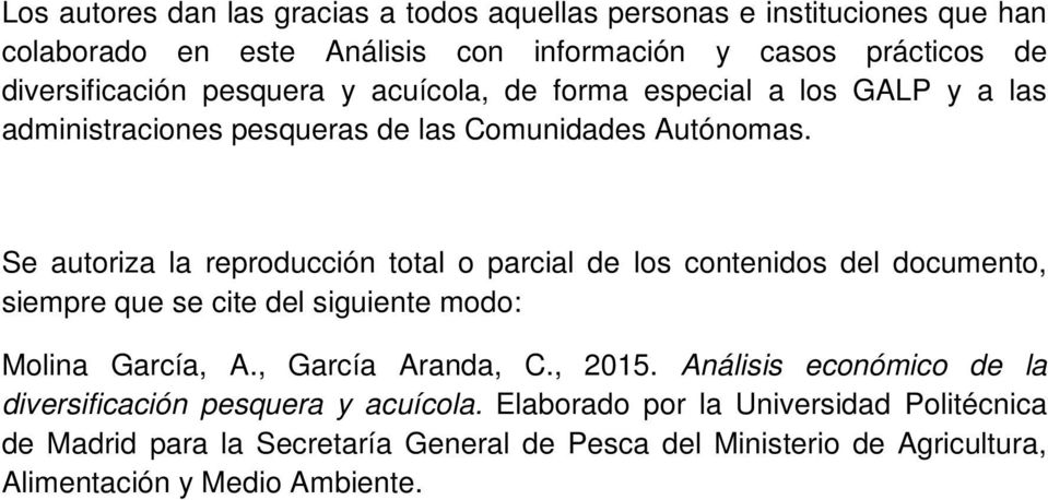 Se autoriza la reproducción total o parcial de los contenidos del documento, siempre que se cite del siguiente modo: Molina García, A., García Aranda, C., 2015.