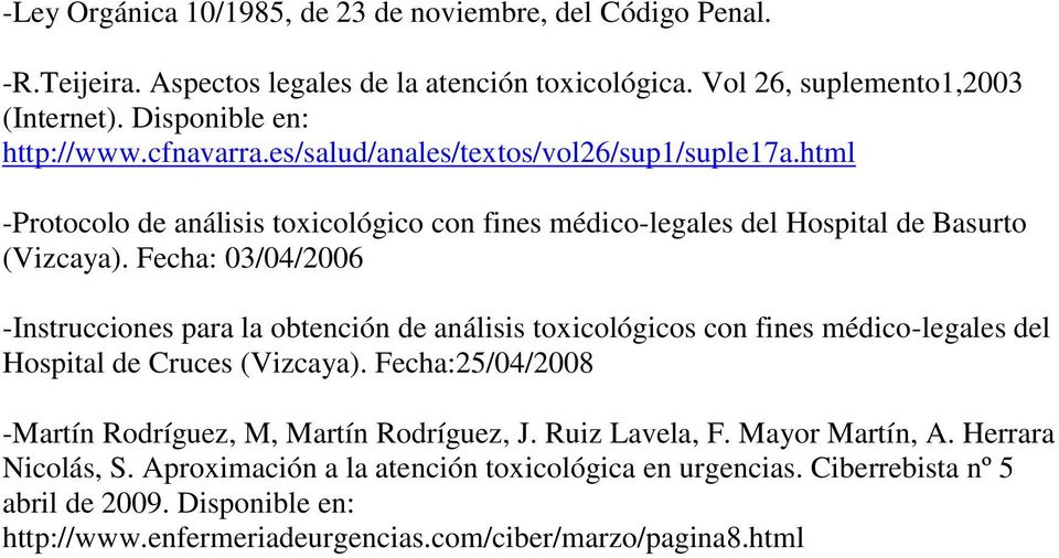 Fecha: 03/04/2006 -Instrucciones para la obtención de análisis toxicológicos con fines médico-legales del Hospital de Cruces (Vizcaya).