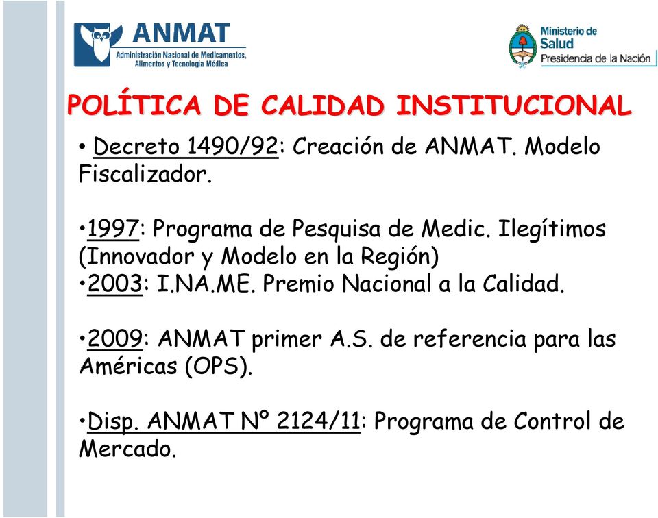 Ilegítimos (Innovador y Modelo en la Región) 2003: I.NA.ME.