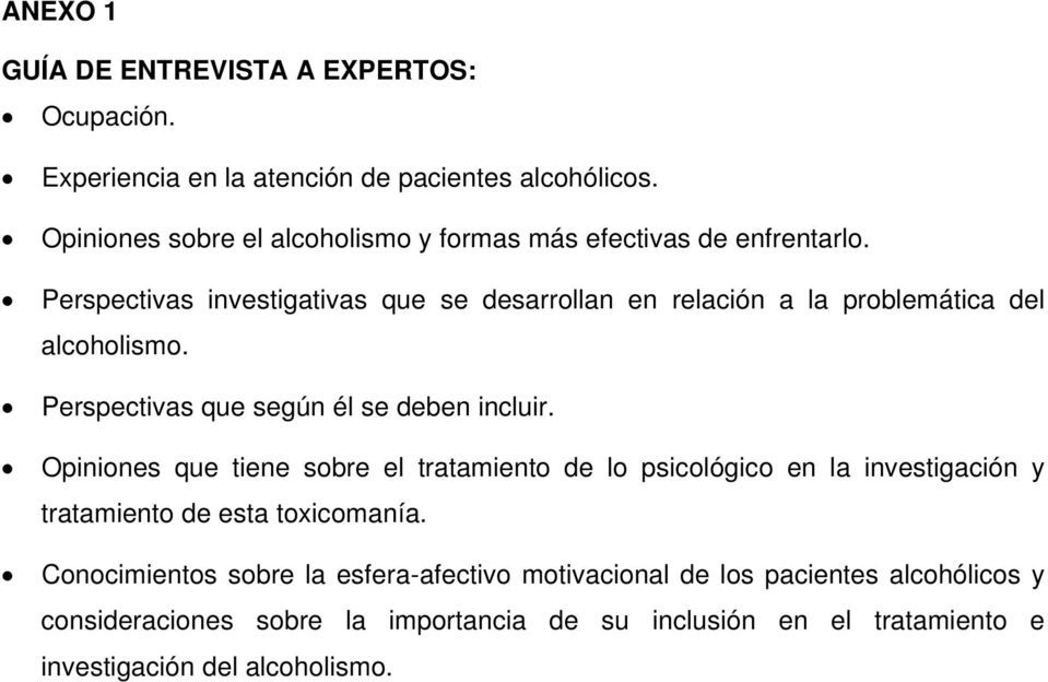 Perspectivas investigativas que se desarrollan en relación a la problemática del alcoholismo. Perspectivas que según él se deben incluir.