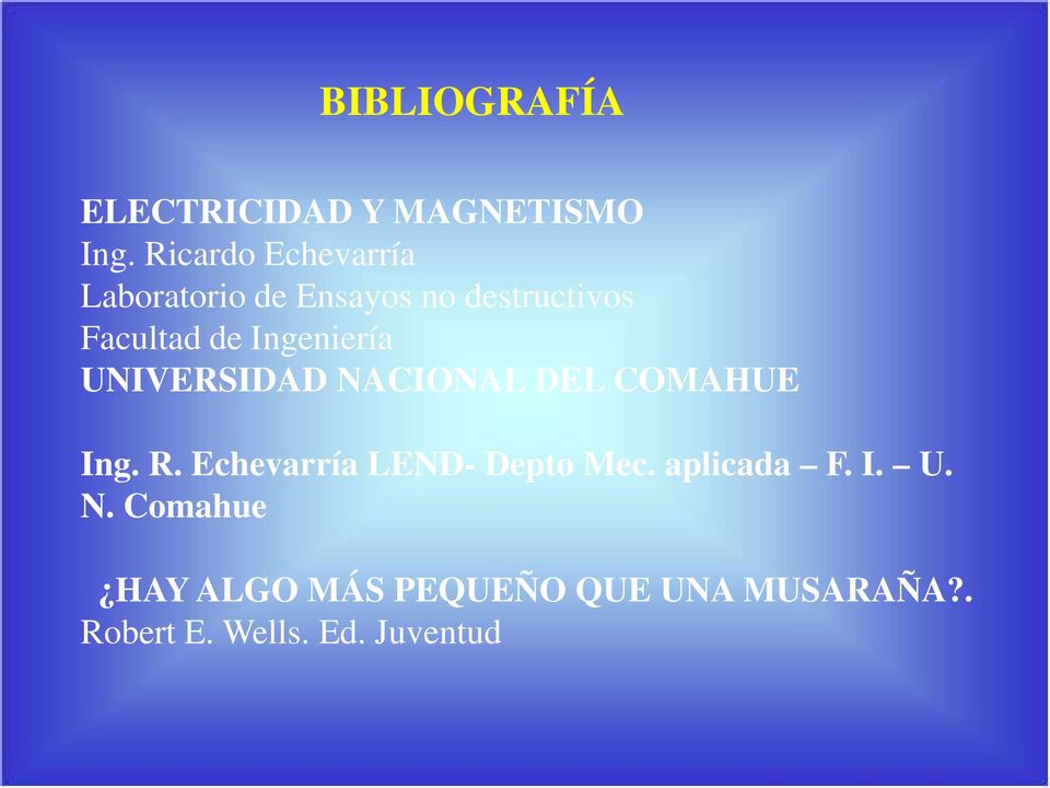 Ingeniería UNIVERSIDAD NACIONAL DEL COMAHUE Ing. R.