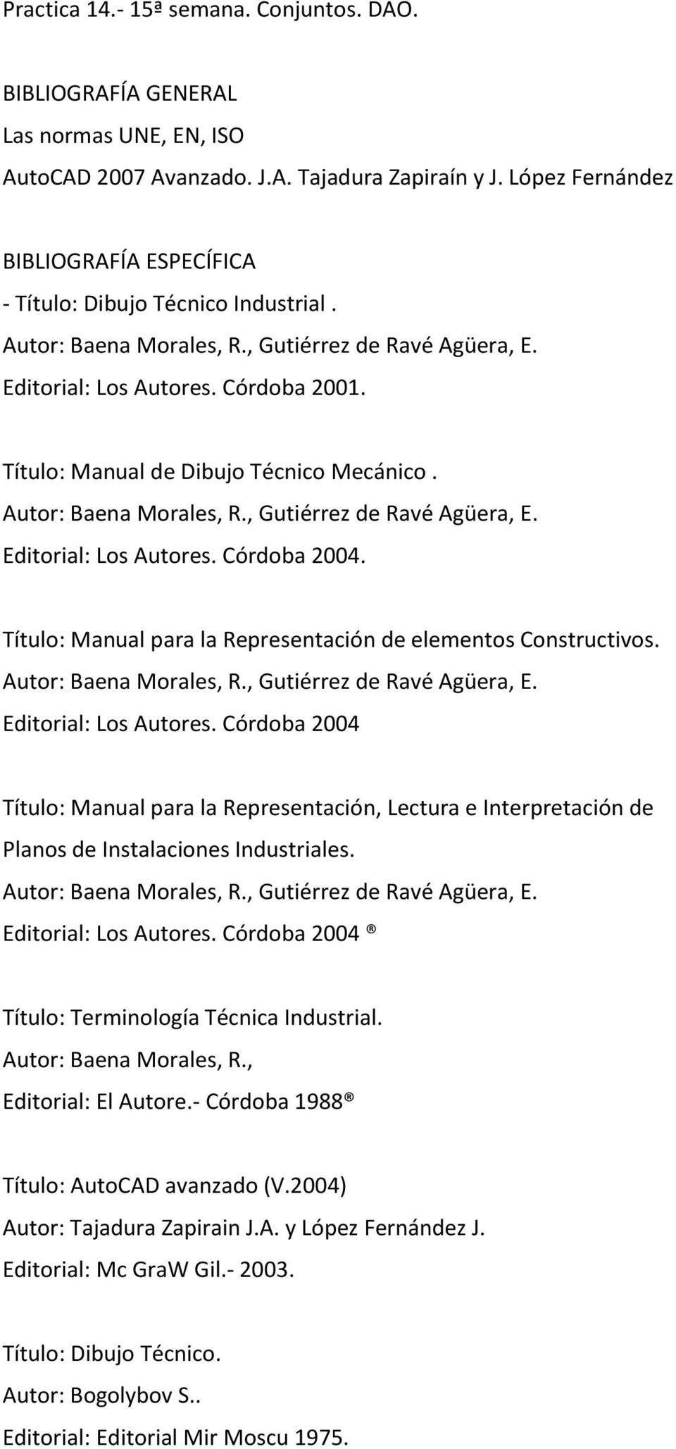 Título: Manual para la Representación de elementos Constructivos. Editorial: Los Autores.