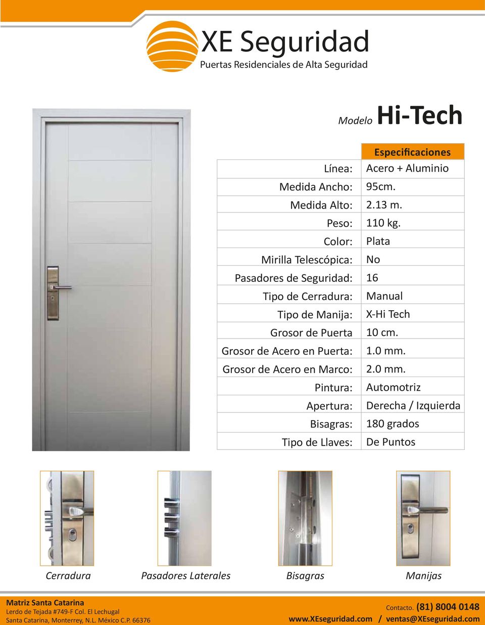 Aluminio 95cm. 2.13 m. 110 kg. Plata No 16 Manual X-Hi Tech 10 cm. 1.0 mm.