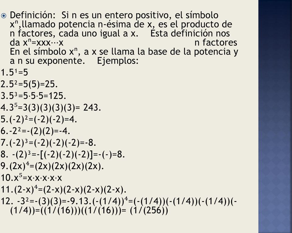 5²=5(5)=5..5³=5 5 5=15. 4.⁵=()()()()= 4. 5.(-)²=(-)(-)=4. 6.-²=-()()=-4. 7.(-)³=(-)(-)(-)=-8. 8. -()³=-[(-)(-)(-)]=-(-)=8. 9.