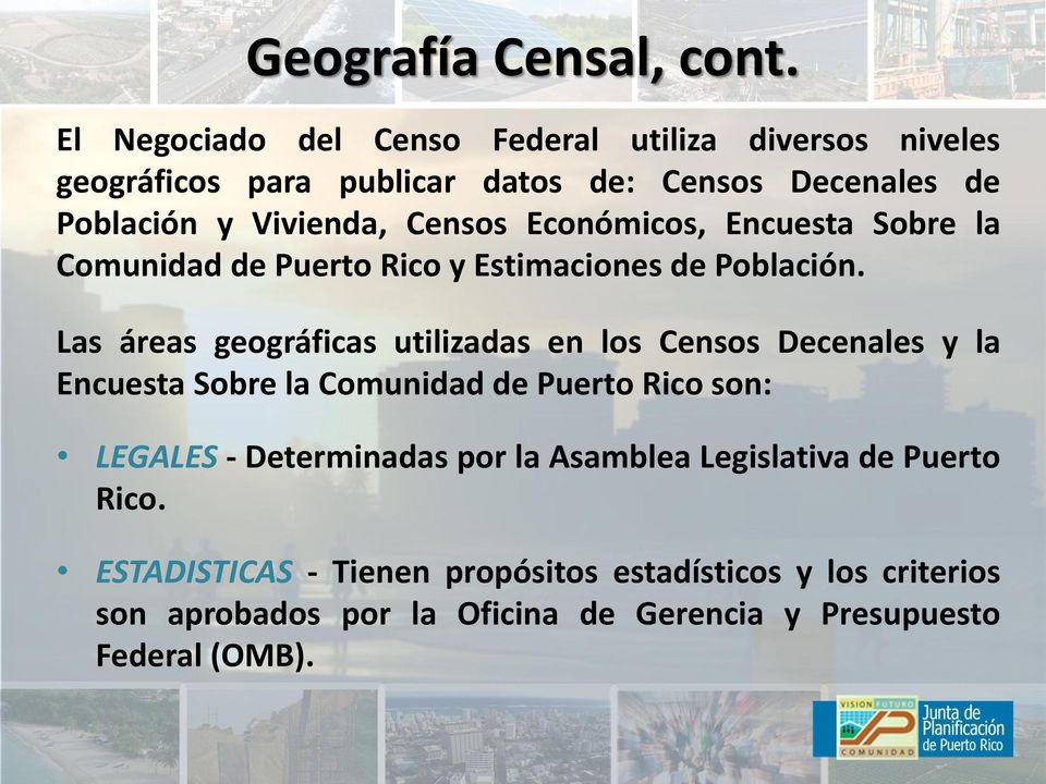 Censos Económicos, Encuesta Sobre la Comunidad de Puerto Rico y Estimaciones de Población.