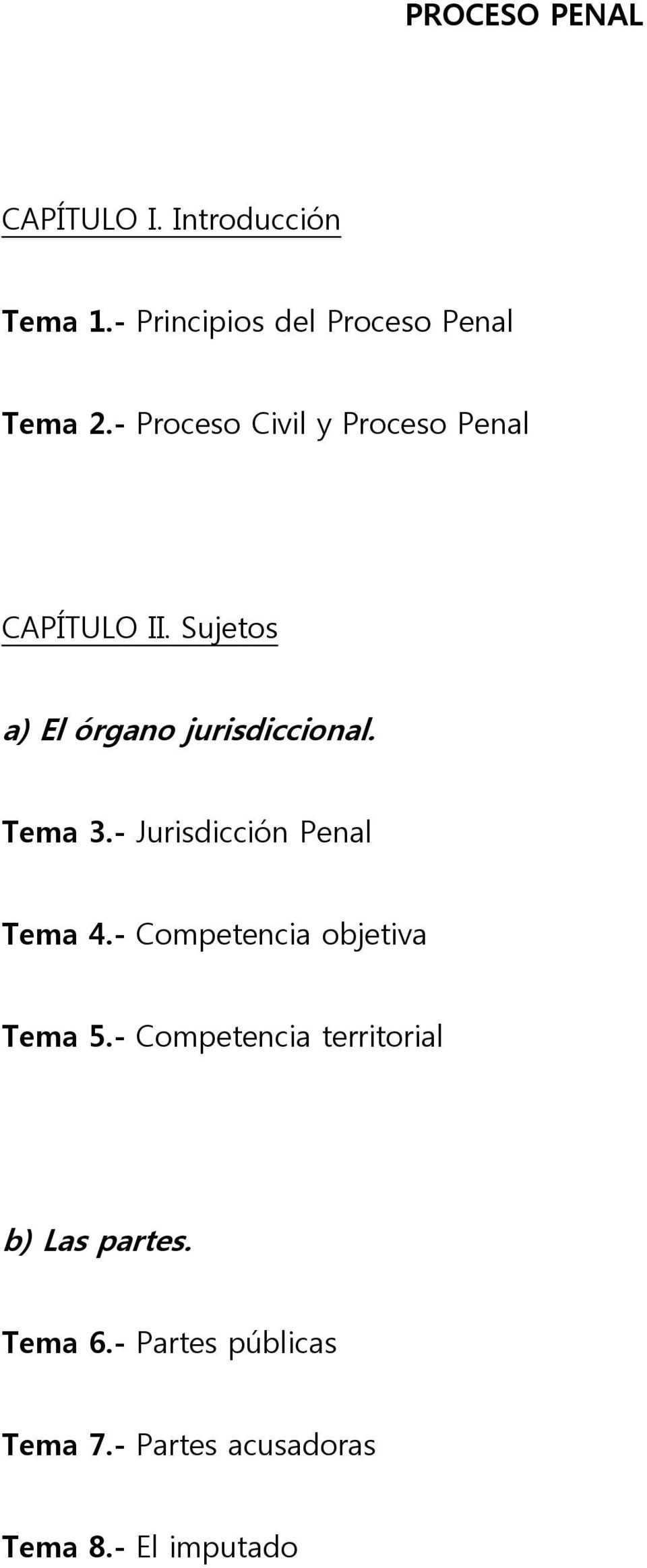 Tema 3.- Jurisdicción Penal Tema 4.- Competencia objetiva Tema 5.