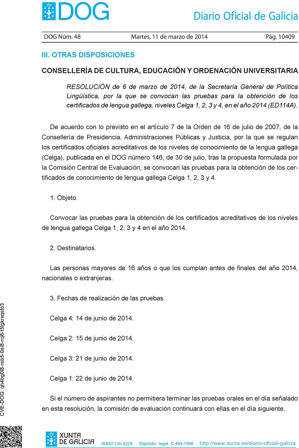 para la obtención de los certificados de lengua gallega, niveles Celga 1, 2, 3 y 4, en el año 2014 (ED114A).