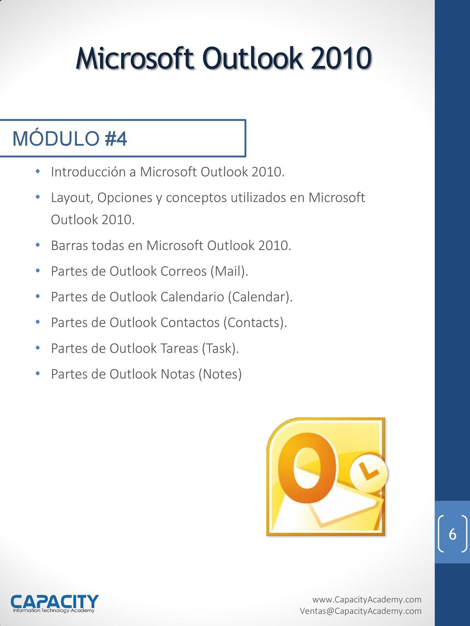 Outlook Correos (Mail). Partes de Outlook Calendario (Calendar).