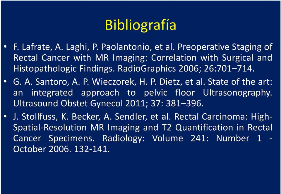 RadioGraphics 2006; 26:701 714. G.A.Santoro,A.P.Wieczorek,H.P.Dietz,etal.