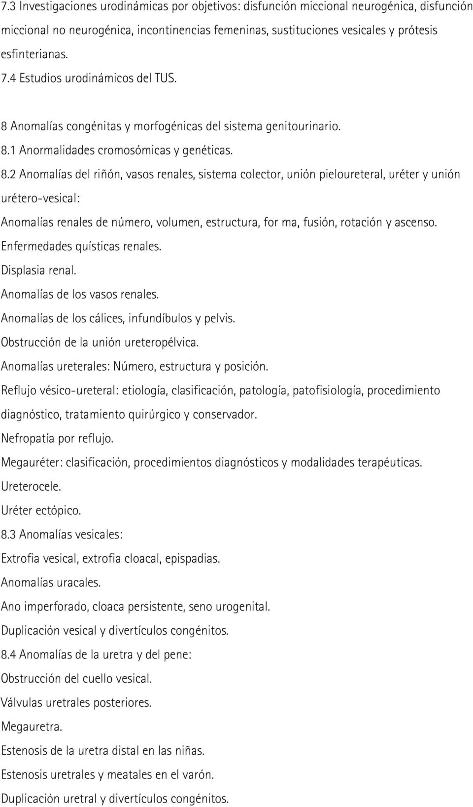 Anomalías congénitas y morfogénicas del sistema genitourinario. 8.
