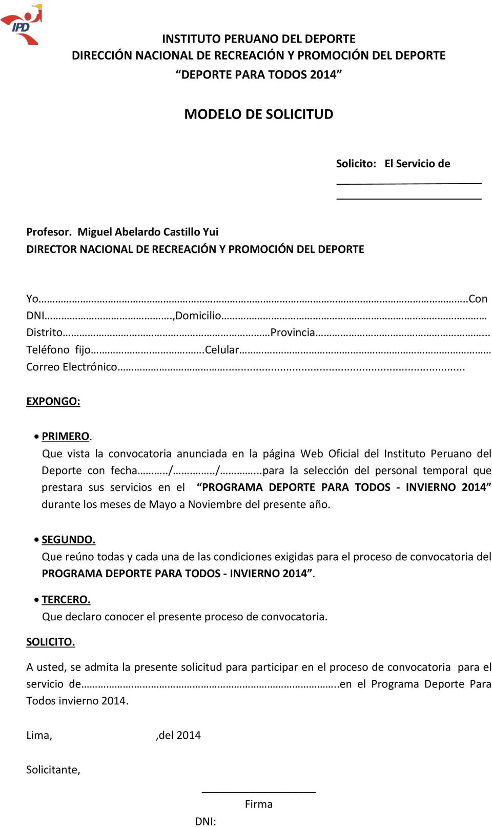 Que vista la convocatoria anunciada en la página Web Oficial del Instituto Peruano del Deporte con fecha../.
