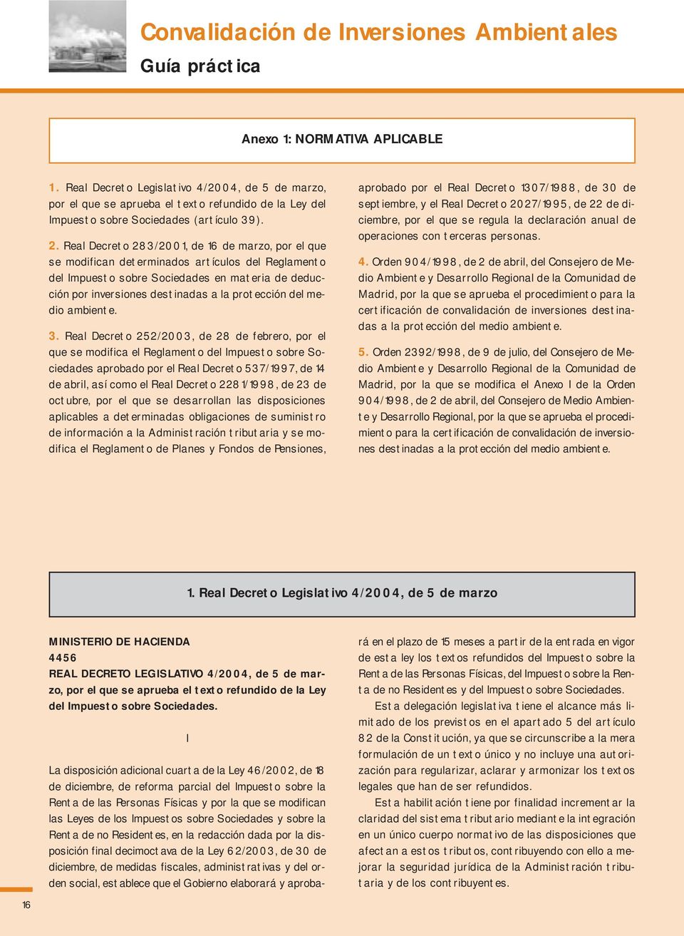 Real Decreto 283/2001, de 16 de marzo, por el que se modifican determinados artículos del Reglamento del Impuesto sobre Sociedades en materia de deducción por inversiones destinadas a la protección
