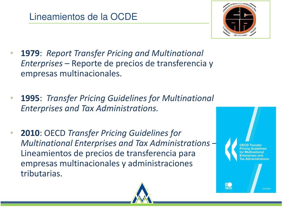 1995: Transfer Pricing Guidelines for Multinational Enterprises and Tax Administrations.