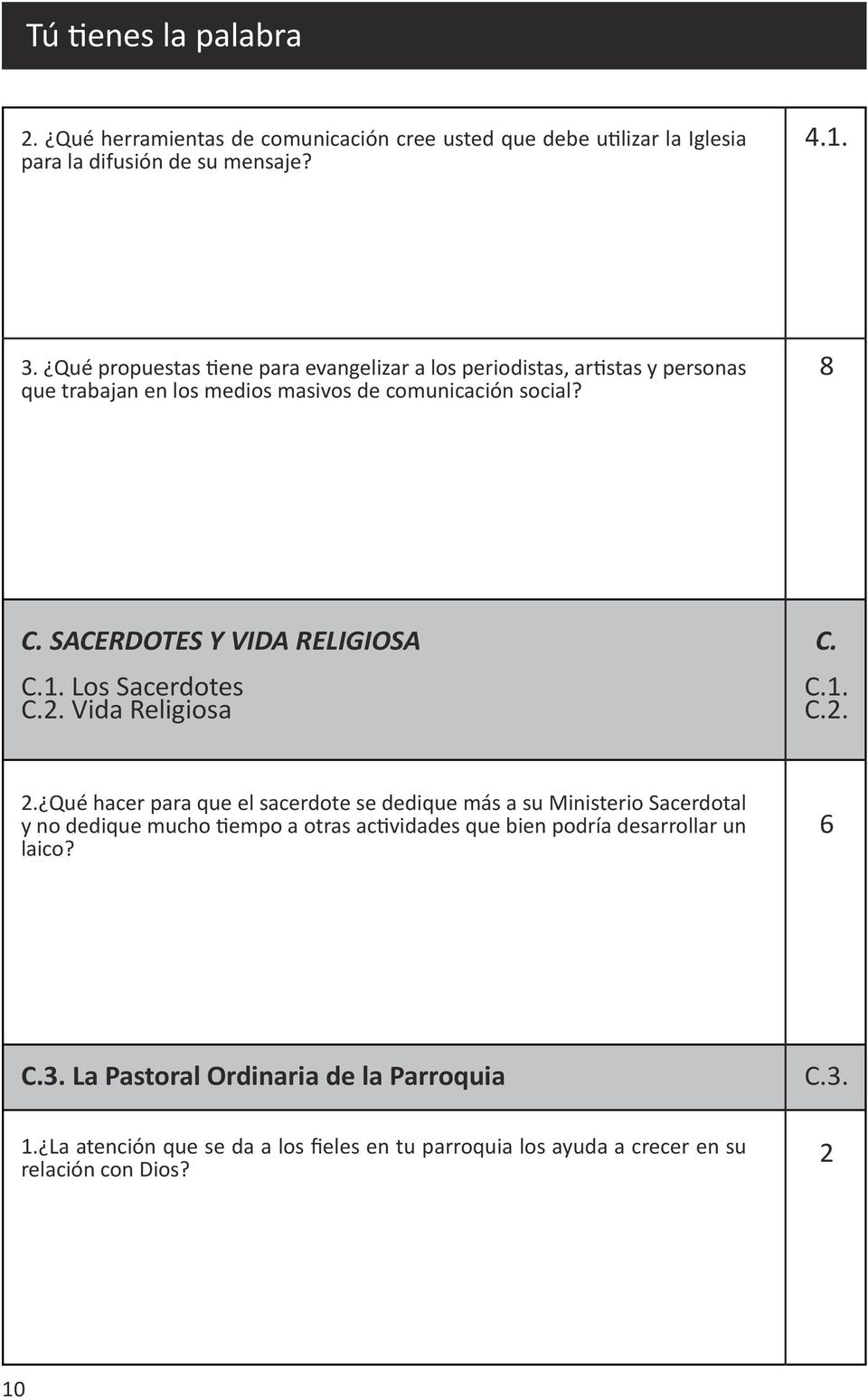 SACERDOTES Y VIDA RELIGIOSA C.1. Los Sacerdotes C.2. Vida Religiosa C. C.1. C.2. 2.