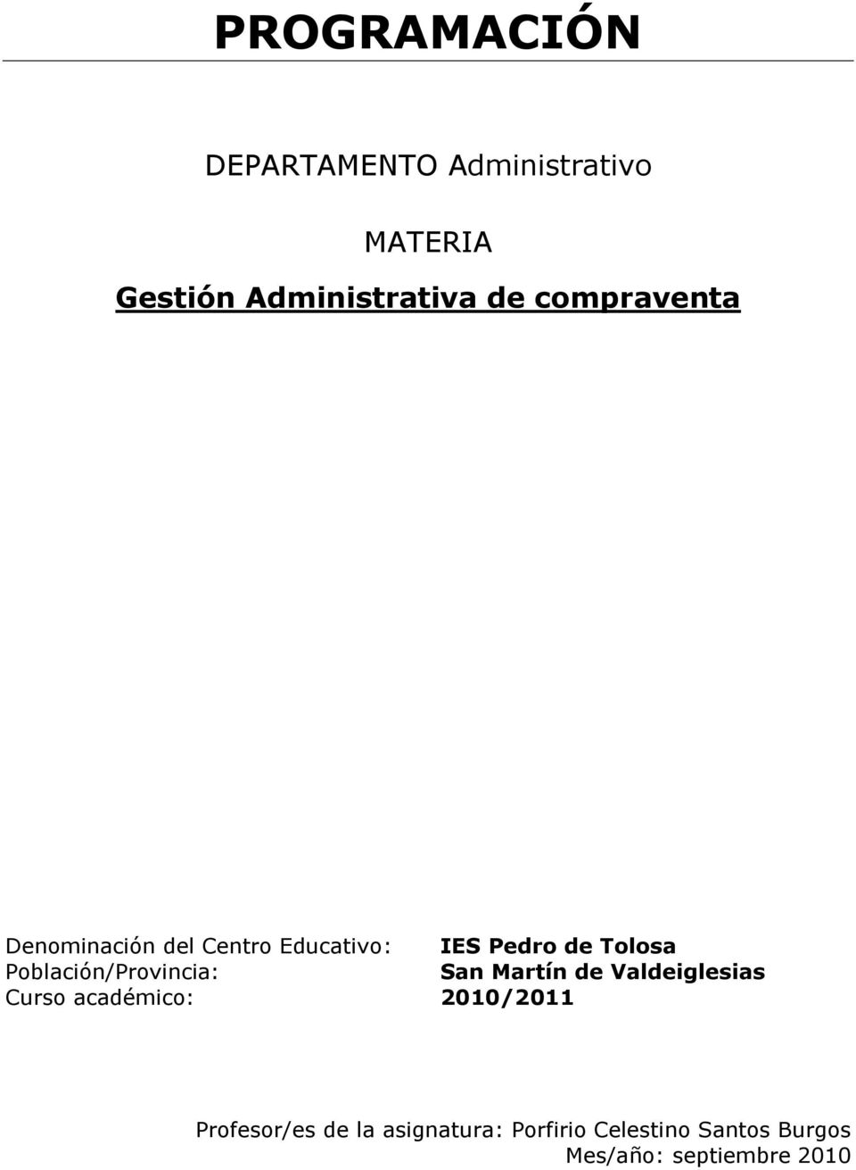 San Martín de Valdeiglesias Curso académico: 2010/2011 Profesor/es de
