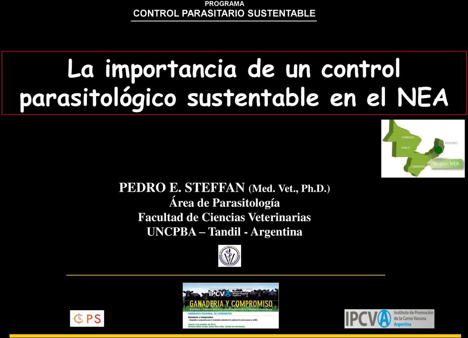 PEDRO E. STEFFAN (Med. Vet., Ph.D.) Área de