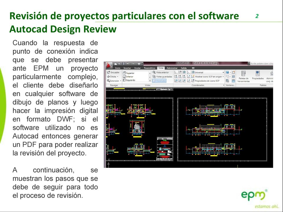 planos y luego hacer la impresión digital en formato DWF; si el software utilizado no es Autocad entonces generar un PDF para