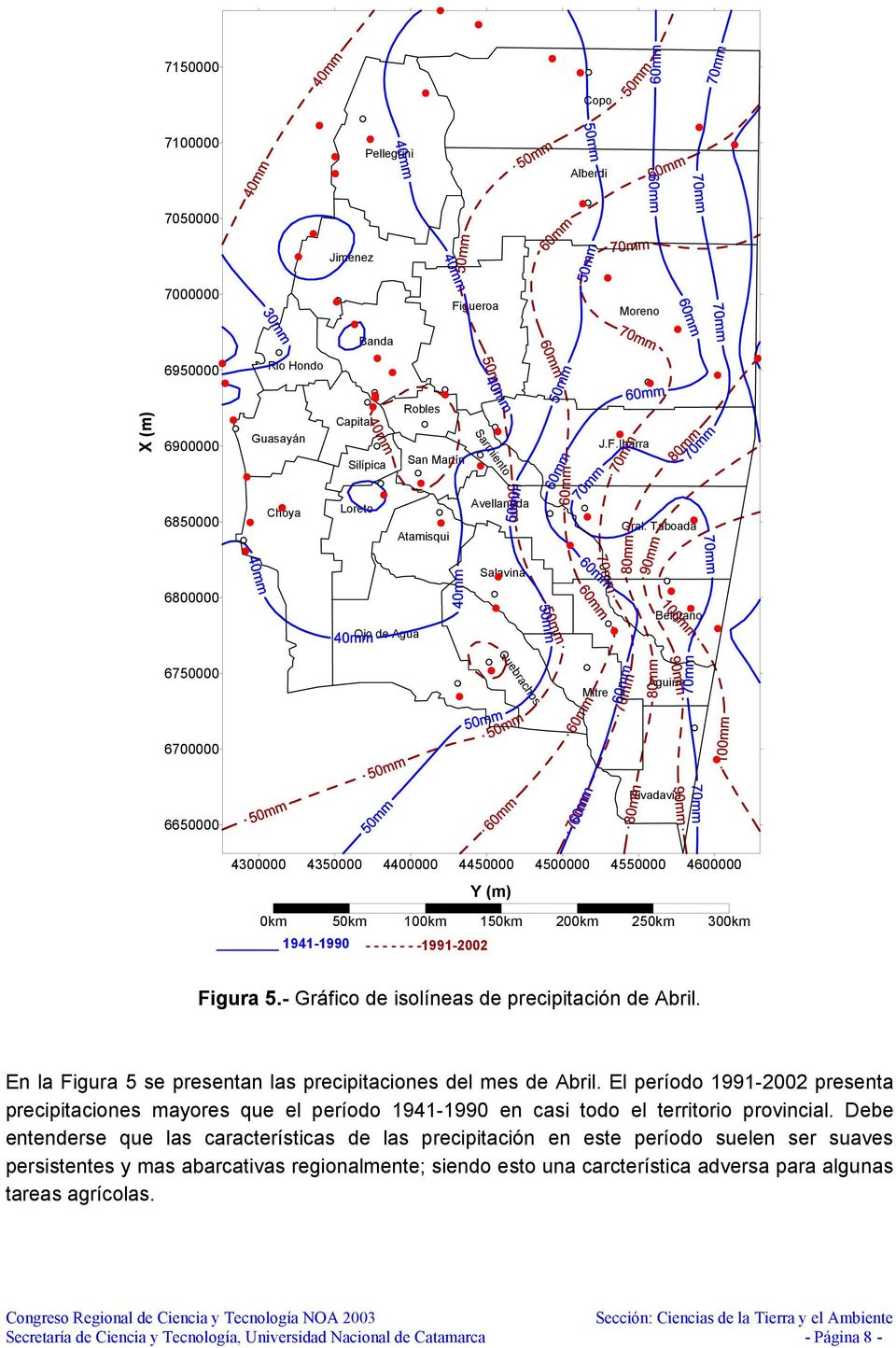300km 1941-1990 - - - - - - -1991-2002 Figura 5.- Gráfico de isolíneas de precipitación de Abril. En la Figura 5 se presentan las precipitaciones del mes de Abril.