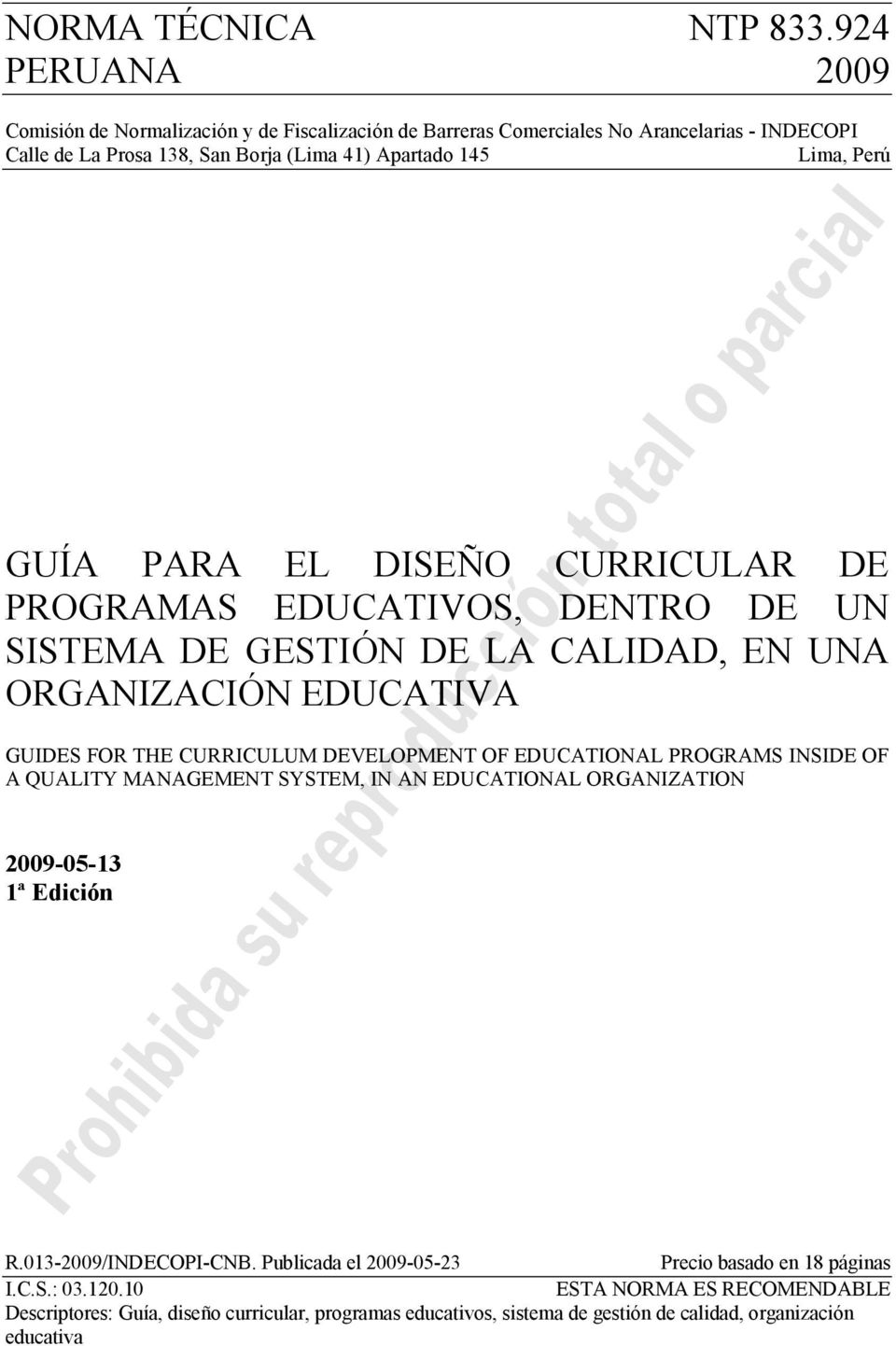 DEVELOPMENT OF EDUCATIONAL PROGRAMS INSIDE OF A QUALITY MANAGEMENT SYSTEM, IN AN EDUCATIONAL ORGANIZATION 2009-05-13 1ª Edición R.013-2009/INDECOPI-CNB.