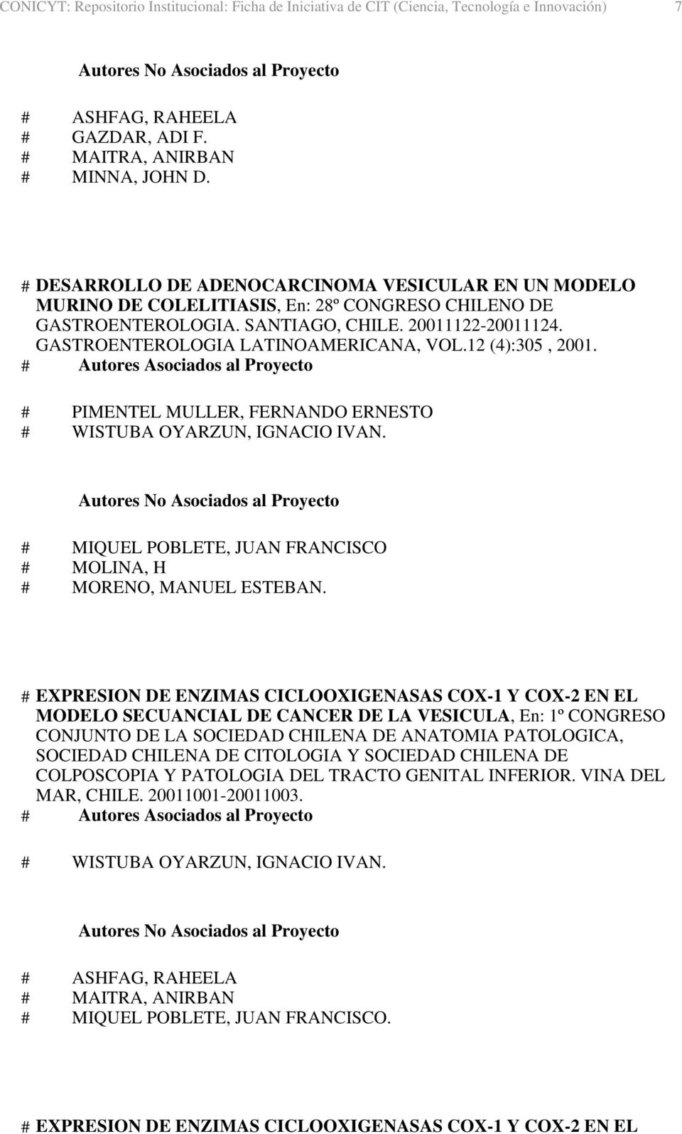 12 (4):305, 2001. # MIQUEL POBLETE, JUAN FRANCISCO # MOLINA, H # MORENO, MANUEL ESTEBAN.