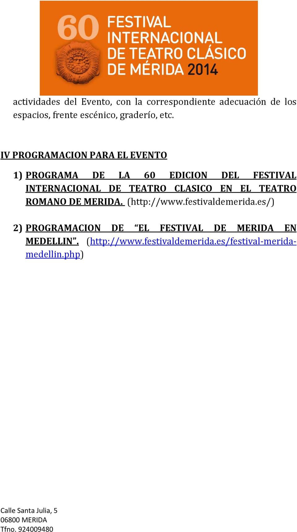 IV PROGRAMACION PARA EL EVENTO 1) PROGRAMA DE LA 60 EDICION DEL FESTIVAL INTERNACIONAL DE TEATRO