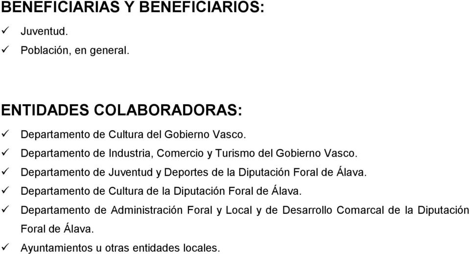 Departamento de Industria, Comercio y Turismo del Gobierno Vasco.