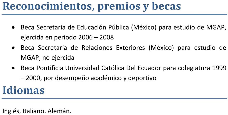(México) para estudio de MGAP, no ejercida Beca Pontificia Universidad Católica Del