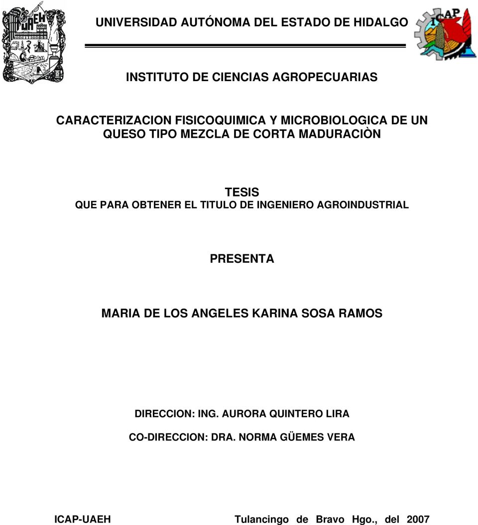 EL TITULO DE INGENIERO AGROINDUSTRIAL PRESENTA MARIA DE LOS ANGELES KARINA SOSA RAMOS DIRECCION: