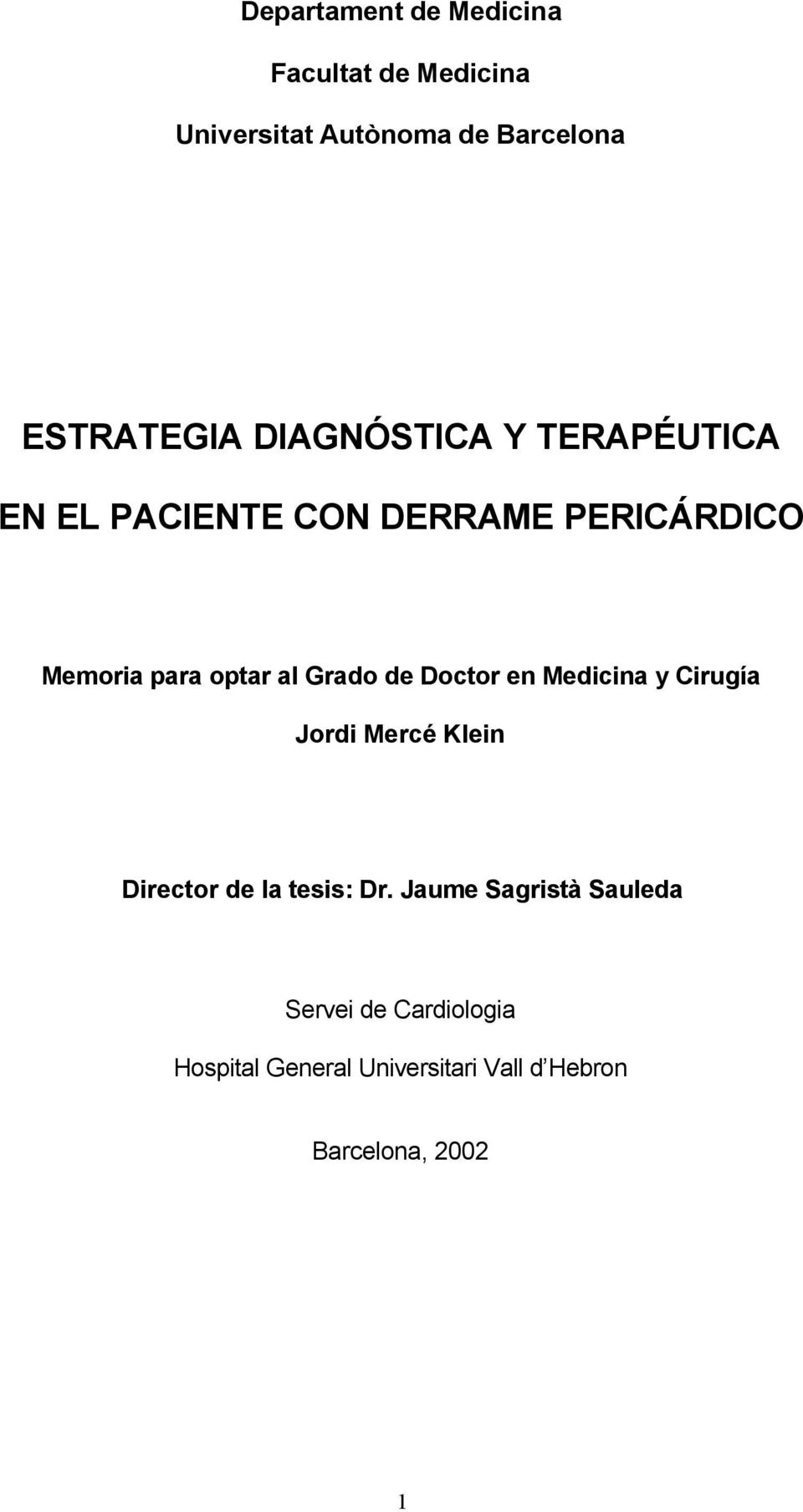 Grado de Doctor en Medicina y Cirugía Jordi Mercé Klein Director de la tesis: Dr.