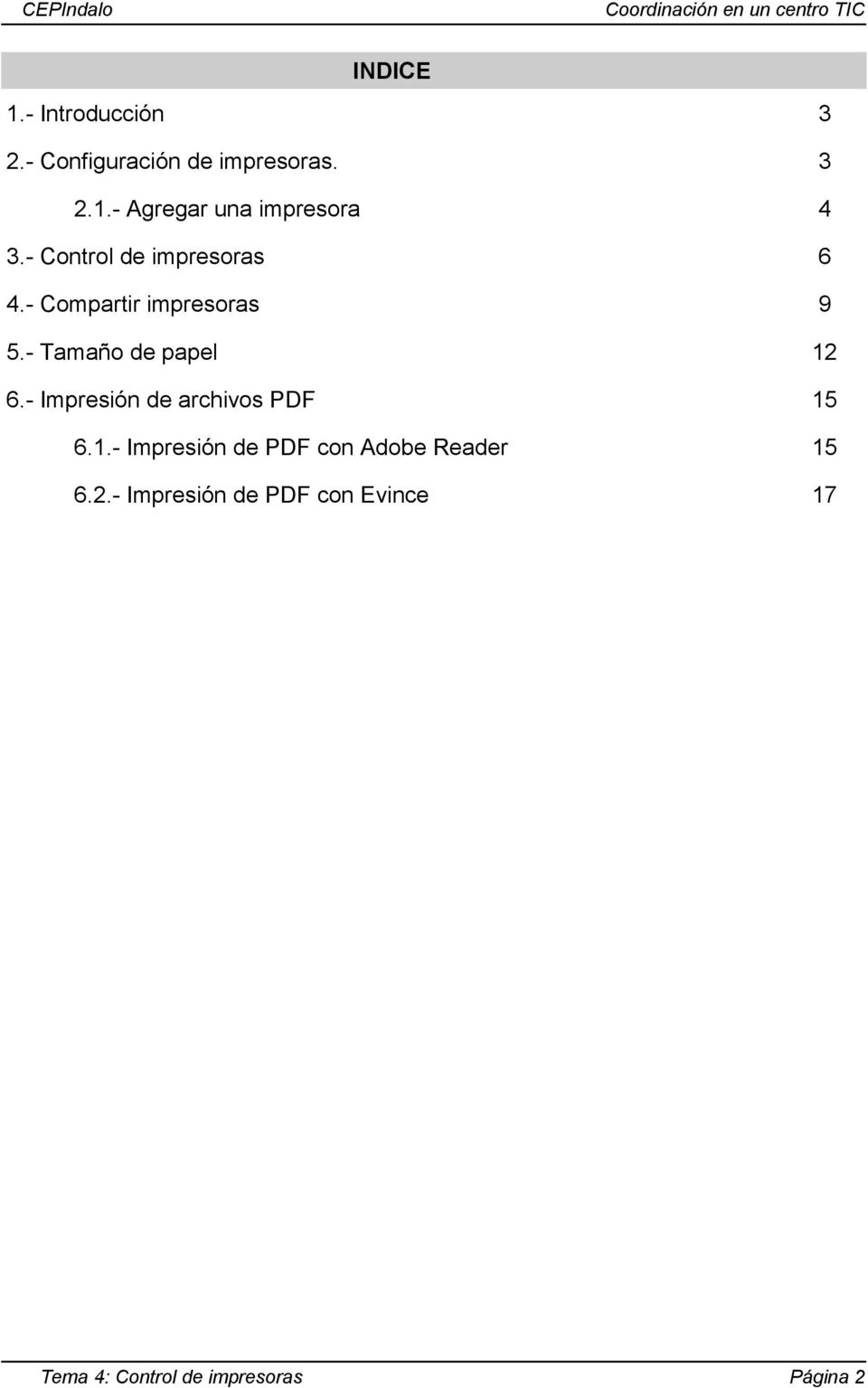 - Tamaño de papel 12 6.- Impresión de archivos PDF 15 6.1.- Impresión de PDF con Adobe Reader 15 6.