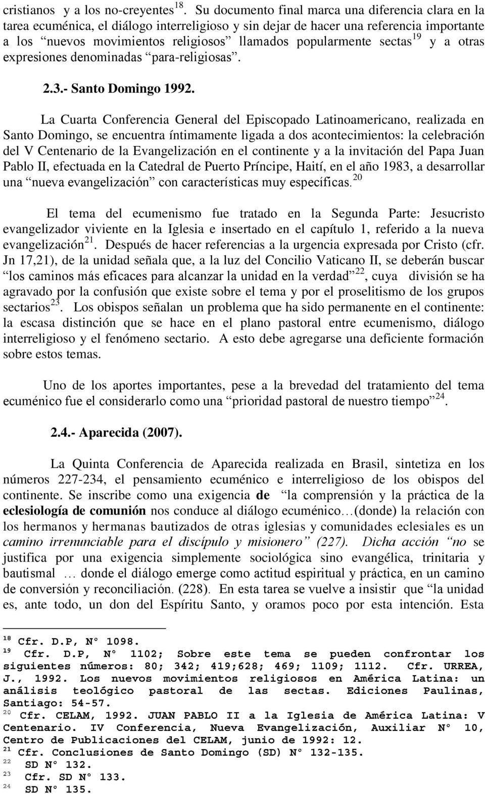 sectas 19 y a otras expresiones denominadas para-religiosas. 2.3.- Santo Domingo 1992.