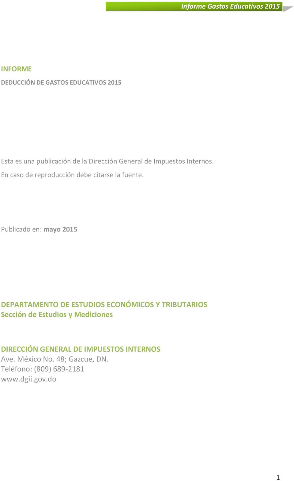 Publicado en: mayo 2015 DEPARTAMENTO DE ESTUDIOS ECONÓMICOS Y TRIBUTARIOS Sección de Estudios y
