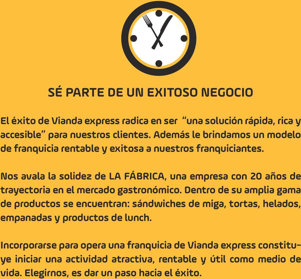 Nos avala la solidez de LA FÁBRICA, una empresa con 20 años de trayectoria en el mercado gastronómico.