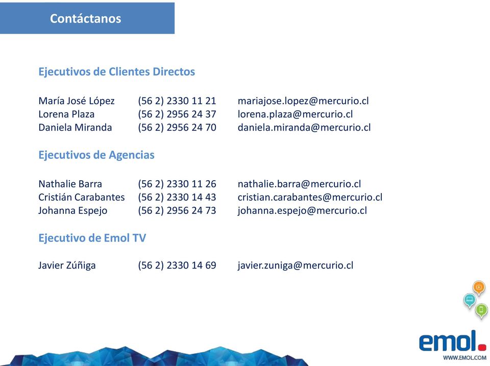 cl Ejecutivos de Agencias Nathalie Barra (56 2) 2330 11 26 nathalie.barra@mercurio.