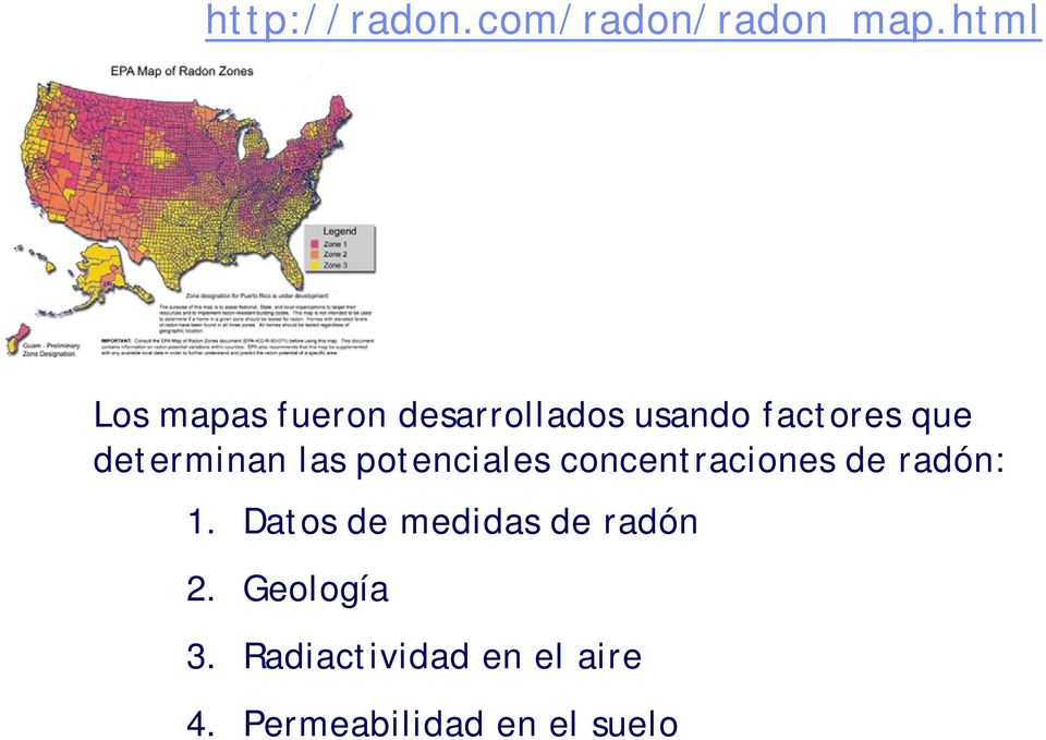 determinan las potenciales concentraciones de radón: 1.