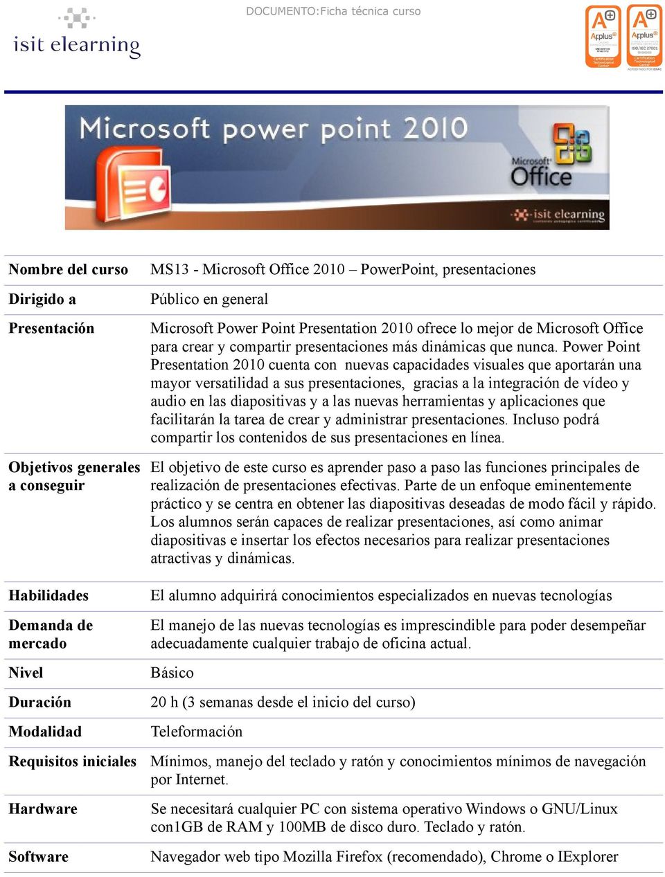 Power Point Presentation 2010 cuenta con nuevas capacidades visuales que aportarán una mayor versatilidad a sus presentaciones, gracias a la integración de vídeo y audio en las diapositivas y a las