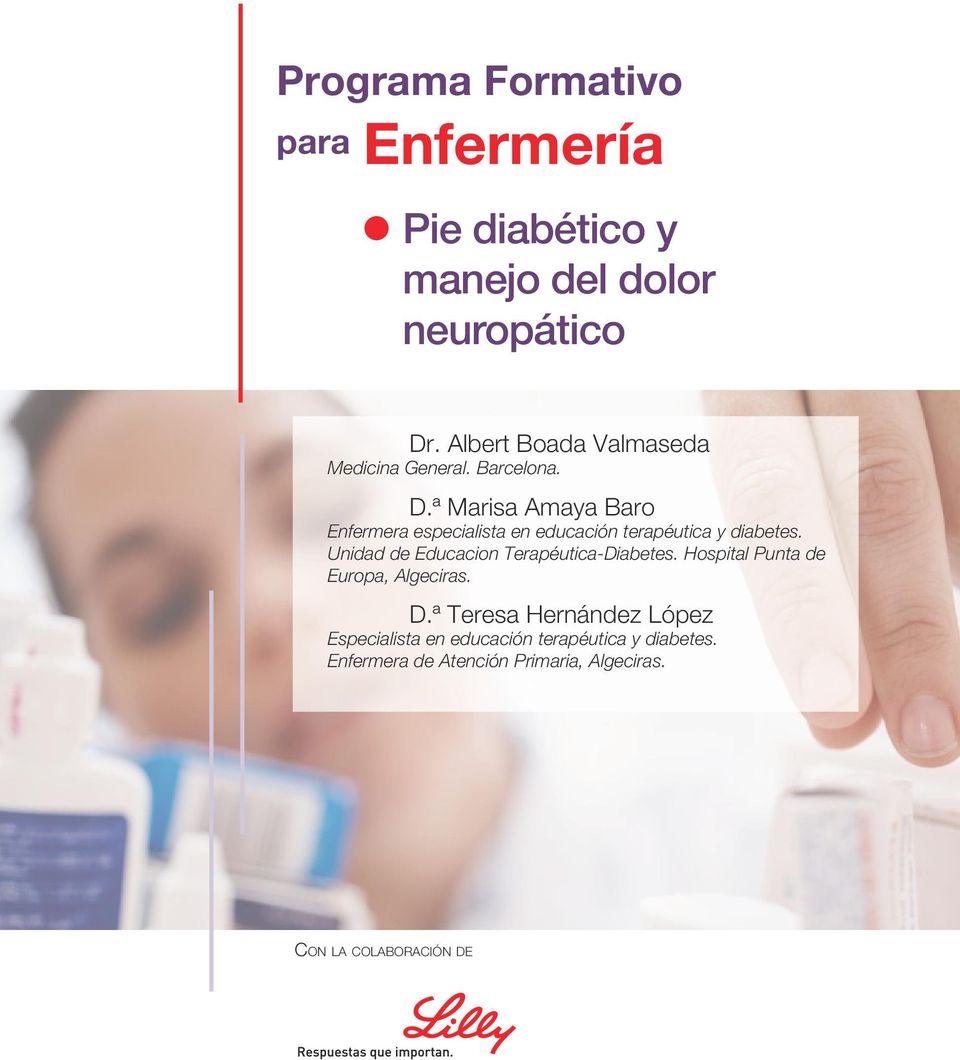 ª Marisa Amaya Baro Enfermera especialista en educación terapéutica y diabetes.